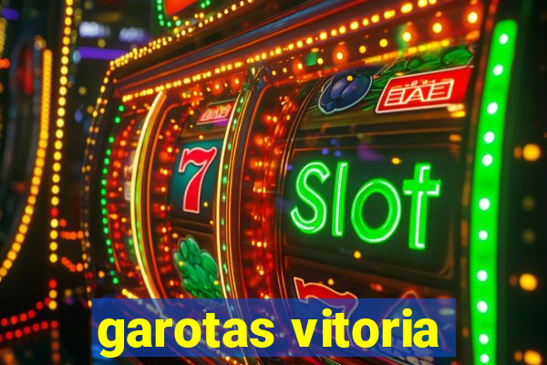 garotas vitoria